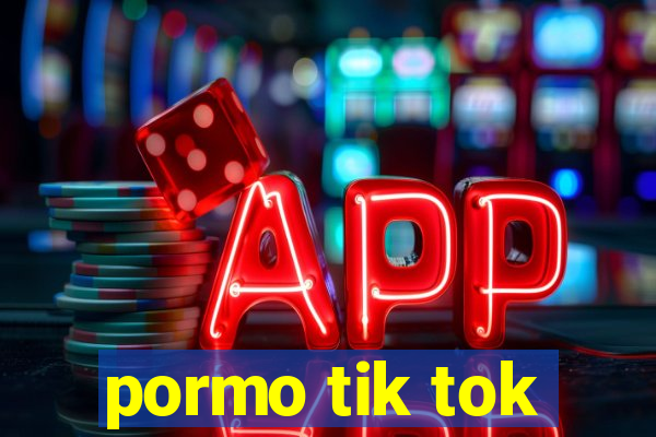 pormo tik tok